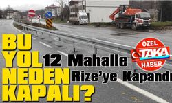 Trabzon’da Yol Krizi: 12 Mahalle Rize’ye Kapandı