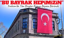 Trabzon Büyükşehir Belediyesi’nden Bayrak Saldırısına Sert Tepki: Tüm Binalar Bayraklarla Donatıldı