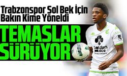 Trabzonspor Sol Bek İçin Bakın Kime Yöneldi