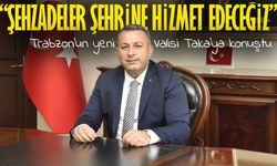 Trabzon Valisi Tahir Şahin’den İlk Mesaj: “Şehzadeler Şehrine Hizmet Edeceğiz”