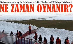 Kahramanmaraş İstiklalspor – 1461 Trabzon FK Maçı Ertelendi