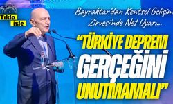 Erdoğan Bayraktar’dan Kentsel Gelişim Zirvesi’nde Net Uyarı: "Türkiye Deprem Gerçeğini Unutmamalı"