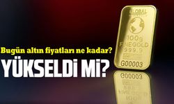 Bugün altın fiyatları ne kadar? Altın fiyatları yükseldi mi?