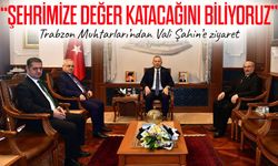 Trabzon Muhtarları’ndan Vali Şahin’e ziyaret: “Şehrimize değer katacağını biliyoruz”