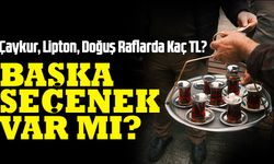 Güncel Çay Fiyatları 2026: Çaykur, Lipton, Doğuş Raflarda Kaç TL?
