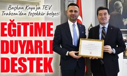 Eğitime duyarlı destek: Başkan Kaya’ya TEV Trabzon’dan teşekkür belgesi