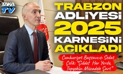 Trabzon Adliyesi 2025 Karnesini Açıkladı: “Şiddet Her Yerde, Topyekûn Mücadele Şart”
