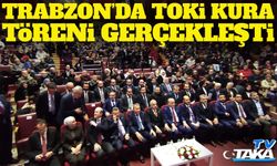 Trabzon’da TOKİ Kurası Gerçekleşti: Yeni Havalimanı ve Ulaştırma Yatırımları da Gündemdeydi