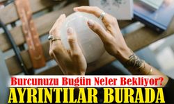 Günlük Burç Yorumları: Burcunuzu Bugün Neler Bekliyor?