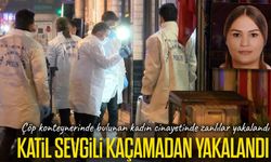 Şişli’de çöp konteynerinde bulunan kadın cinayetinde iki zanlı yakalandı