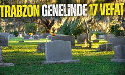 Trabzon’da 17 Ocak 2026’da 17 hemşehri hayatını kaybetti: Cenaze saatleri açıklandı