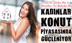 Kadınlar Konut Piyasasında Güçleniyor:  2025’te Satılan Her 3 Konuttan 1’ini Kadınlar Aldı