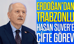 Cumhurbaşkanı Erdoğan’dan Trabzonlu Hasan Suver’e İki Kritik Görev