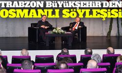 Trabzon Büyükşehir’den Osmanlı Söyleşisi: Fetih Sonrası Şehrin Şehzade Geçmişi Anlatıldı