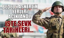 2026 Bedelli Askerlik Yerleri Açıklandı: İşte Sevk Tarihleri