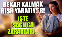 Bekar Kalmak Risk Yaratıyor! İşte Sağlığa Zararları...