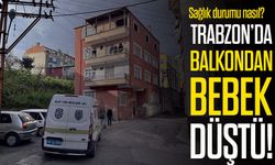 Trabzon’da balkondan düşen 2 yaşındaki bebek ağır yaralandı