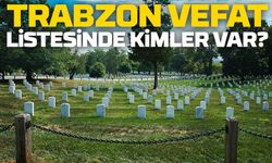 Trabzon’da Yürek Burkan Tablo: 29 Ocak 2026'da 28 Kişinin Vefatı Duyuruldu