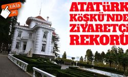 Atatürk Köşkü’nde ziyaretçi rekoru: 2025 yılında büyük ilgi gördü
