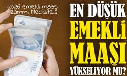 En düşük maaş 18.938 TL’den 20 bin TL’ye mi yükseliyor: 2026 emekli maaş zammı Meclis’te