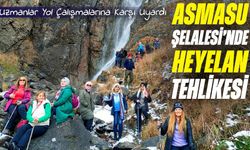 Asmasu Şelalesi’nde Heyelan Tehlikesi: Uzmanlar Yol Çalışmalarına Karşı Uyardı