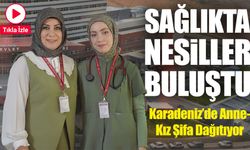 Sağlıkta Nesiller Buluştu: Gümüşhane'de Hemşire Anne ile Doktor Kızı Aynı Serviste