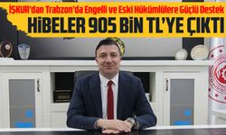 İŞKUR’dan Trabzon’da engelli ve eski hükümlülere büyük destek: