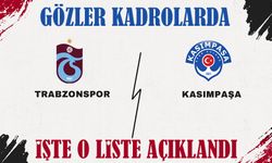Trabzonspor – Kasımpaşa Maçında Gözler Kadrolarda