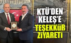 KTÜ’den Keleş’e Teşekkür Ziyareti