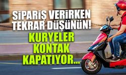 Sipariş Verirken Tekrar Düşünün! Kuryeler Kontak Kapatıyor...