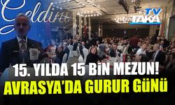 15'inci yılda 15 Bin Mezun! Avrasya'da Gurur Günü...