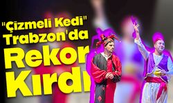 Mahir Elvan Farkı: “Çizmeli Kedi” Trabzon’da Rekor Kırdı