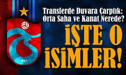 Trabzonspor Transferde Duvara Çarptı: Orta Saha ve Kanat Boş Kaldı