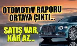 Otomotiv Raporu Ortaya Çıktı! Satış Rekoru Var, Kârlılık Zayıf