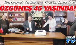 Doğu Karadeniz’in Devi Özgüneş 45. Yılında Yeni Döneme Giriyor