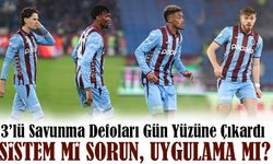 Trabzonspor’da 3’lü Savunma Defoları Gün Yüzüne Çıkardı