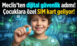 Meclis’ten dijital güvenlik adımı: Çocuklara özel SIM kart ve gece kısıtlaması
