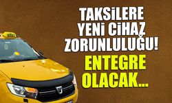 Taksi Mali Cihazı Zorunlu Oluyor! Taksimetreler Artık Tek Başına Çalışamayacak