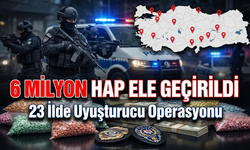 23 İlde Yabancı Madde Operasyonu: 6 Milyon Hap Ele Geçirildi