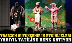 Trabzon Büyükşehir Belediyesi’nin tatil etkinlikleri minik izleyicilerden tam not aldı