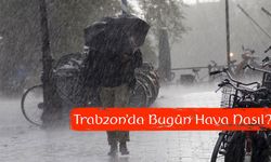 Karadeniz Hava Durumu Bugün Nasıl Trabzon Ve İlçelerinde Yağış Var Mı?