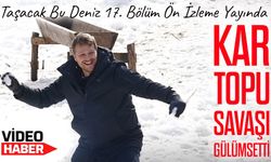 Taşacak Bu Deniz 17. Bölüm Ön İzleme Yayında: Kar Topu Savaşı ve Gerilim Dolu Kararlar