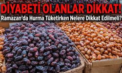 Diyabet Hastalarına Uyarı: Hurma Tüketiminde Porsiyon Kontrolü Şart