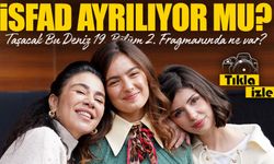 Taşacak Bu Deniz 19. Bölüm 2. Fragmanı Olay Oldu: İso ve Fadime Ayrılıyor mu?