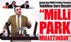 İYİ Parti Trabzon Milletvekili Aydın'dan “Millî Park Milletindir” Çıkışı TBMM’de Gündem Oldu