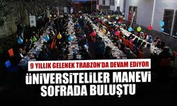 Trabzon’da Üniversitelilere Manevi Sofra! 9 Yıllık Gelenek Gönülleri Buluşturdu