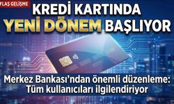 Kredi Kartlarında Yeni Dönem Başlıyor: Yüksek Limitlere Sıkı Denetim