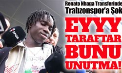 Renato Nhaga Transferinde Trabzonspor’a Şok: Galatasaray Devreye Girdi