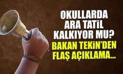 Okullarda Ara Tatil Kalkıyor mu? Bakan Tekin Açıkladı...