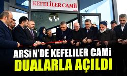 Arsin Kefeliler Camii Dualarla İbadete Açıldı